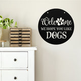 Welcome We Hope You Like Dogs ~ Custom Porch Sign | Metal Porch Sign | Custom Gifts | Personalized Steel Sign