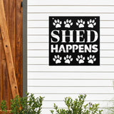 Shed Happens ~ Custom Porch Sign | Metal Porch Sign | Custom Gifts | Personalized Steel Sign