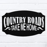 Country Roads Take Me Home ~ Metal Porch Sign | Personalized Metal Sign | Custom Porch