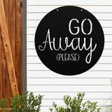 Go Away Please ~ Outdoor Metal Sign, Door Hanger Sign, Personalized Metal Sign, Custom Gift, Porch Sign, Unwelcome Sign, No Soliciting Sign