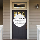 Welcome-Ish It All Depends On How Long You Stay ~ Outdoor Metal Sign, Unwelcome Sign, No Soliciting Sign, Not Welcome Sign, Funny Porch