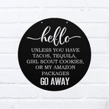 Hello...Go Away ~ Outdoor Metal Sign, Unwelcome Sign, No Soliciting Sign, Not Welcome Sign, Funny Porch Sign, Metal Sign