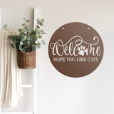 Welcome Hope You Like Cats ~ Custom Porch Sign | Metal Porch Sign | Custom Gifts | Personalized Steel Sign