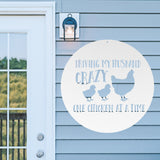 Driving My Husband Crazy One Chicken At A Time ~ Metal Porch Sign | Personalized Metal Sign | Custom Porch