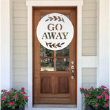 Go Away ~ Outdoor Metal Sign, Door Hanger Sign, Personalized Metal Sign, Custom Gift, Porch Sign, Unwelcome Sign, No Soliciting Sign