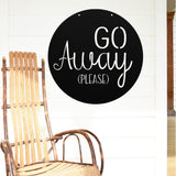 Go Away Please ~ Outdoor Metal Sign, Door Hanger Sign, Personalized Metal Sign, Custom Gift, Porch Sign, Unwelcome Sign, No Soliciting Sign