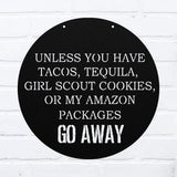 Go Away Unless You Have... ~ Outdoor Metal Sign, Unwelcome Sign, No Soliciting Sign, Not Welcome Sign, Funny Porch Sign, Metal Sign