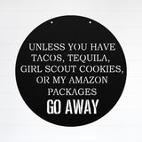 Go Away Unless You Have... ~ Outdoor Metal Sign, Unwelcome Sign, No Soliciting Sign, Not Welcome Sign, Funny Porch Sign, Metal Sign