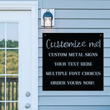 Custom Quote Metal Sign ~ Metal Porch Sign, Custom Quote Sign, Custom Business Sign, Front Door Metal Sign, Outdoor Metal Sign