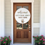 Welcome Let's Talk About True Crime ~ Outdoor Metal Sign, Door Hanger Sign, Last Name Sign, Personalized Metal Sign, Gift For Couple, Porch