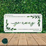 Go Away ~ Outdoor Metal Sign, Door Hanger, Unwelcome Sign, No Soliciting Sign, Not Welcome Sign, Metal Porch Sign, Funny Porch Sign