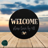 Welcome Please Leave By 9 ~ Outdoor Metal Sign, Unwelcome Sign, No Soliciting Sign, Not Welcome Sign, Funny Porch Sign, Welcome Sign, Metal