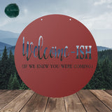Welcome-Ish If We Knew You Were Coming ~ Outdoor Metal Sign, Unwelcome Sign, No Soliciting Sign, Not Welcome Sign, Funny Porch Sign, Metal