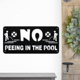 No Peeing In The Pool Sign ~ Metal Porch Sign | Outdoor Sign | Front Door Sign | Metal Pool Sign