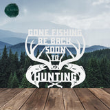 Gone Fishing Be Back Soon To Go Hunting ~ Metal Porch Sign | Outdoor Sign | Front Door Sign | Metal Hunting Sign | Cabin Sign