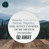 Go Away Unless You Have... ~ Outdoor Metal Sign, Unwelcome Sign, No Soliciting Sign, Not Welcome Sign, Funny Porch Sign, Metal Sign