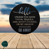 Hello...Go Away ~ Outdoor Metal Sign, Unwelcome Sign, No Soliciting Sign, Not Welcome Sign, Funny Porch Sign, Metal Sign