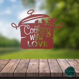 Cooking With Love ~ Outdoor Metal Sign, Metal Sign, Wedding Gift, Personalized Metal Sign, Gift For Couple, Metal Wall Art, Word Wall Art