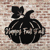 Happy Fall Y'all Steel Sign ~ Metal Porch Sign | Metal Autumn Sign | Fall Metal Sign | Metal Fall Sign | Fall Sign | Fall Porch Sign