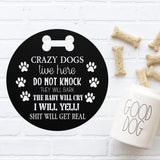 Crazy Dogs Live Here Do Not Knock The Baby Will Cry~ Custom Porch Sign | Metal Porch Sign | Custom Pet Owner Gifts | Personalized Metal Sign