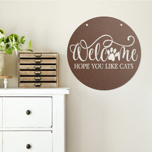 Welcome Hope You Like Cats ~ Custom Porch Sign | Metal Porch Sign | Custom Gifts | Personalized Steel Sign