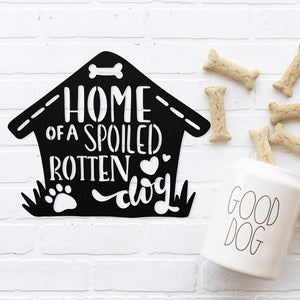 Home Of A Spoiled Rotten Dog ~ Custom Porch Sign | Metal Porch Sign | Custom Gifts | Personalized Steel Sign