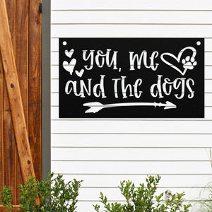 You Me & The Dogs ~ Custom Porch Sign | Metal Porch Sign | Custom Gifts | Personalized Steel Sign