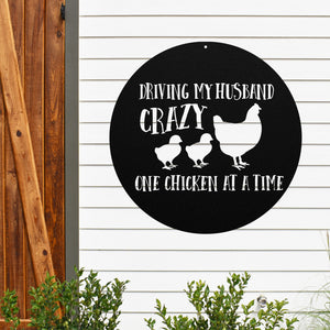 Driving My Husband Crazy One Chicken At A Time ~ Metal Porch Sign | Personalized Metal Sign | Custom Porch