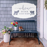 Welcome To Our Goat Barn ~ Metal Porch Sign | Personalized Metal Sign | Custom Porch