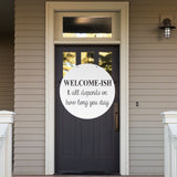 Welcome-Ish It All Depends On How Long You Stay ~  Outdoor Metal Sign, Unwelcome Sign, No Soliciting Sign, Not Welcome Sign, Funny Porch