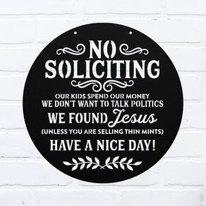 No Soliciting, Have A Nice Day! ~ Outdoor Metal Sign, Unwelcome Sign, No Soliciting Sign, Not Welcome Sign, Funny Porch Sign, Metal Sign