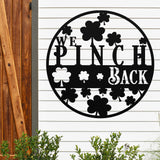 We Pinch Back St. Patrick's Sign ~ Metal Porch Sign | Front Door Sign | Personalized Entrance Sign | Metal Spring Sign