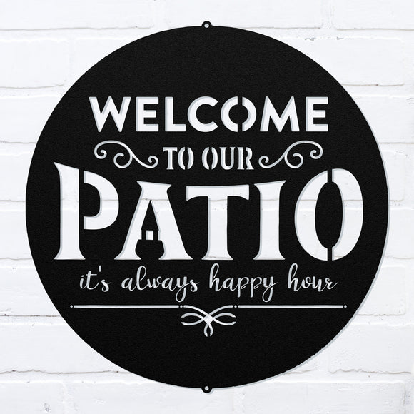 Welcome To Our Patio It's Always Happy Hour Sign ~ Metal Porch Sign | Front Door Sign | Personalized Entrance Sign | Metal Spring Sign