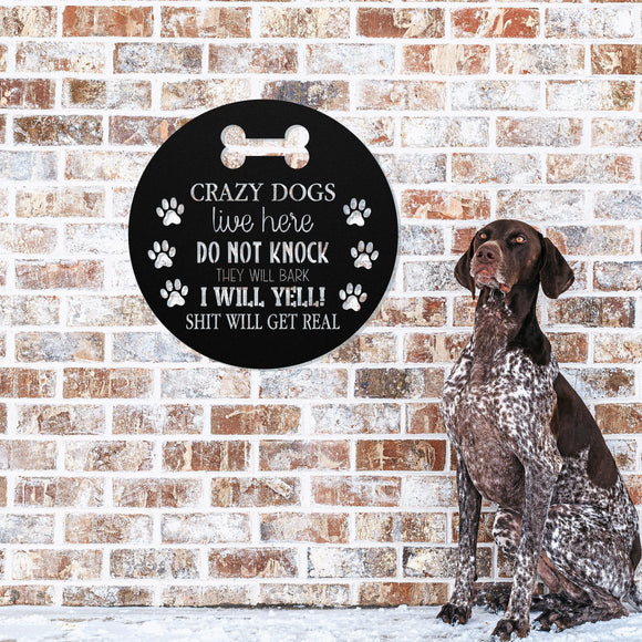 Crazy Dogs Live Here Do Not Knock ~ Custom Porch Sign | Metal Porch Sign | Custom Pet Owner Gifts | Personalized Metal Sign