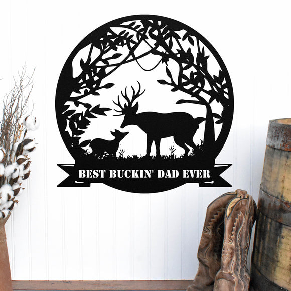 Best Bucking Dad Ever Deer Sign ~ Metal Porch Sign | Outdoor Sign | Front Door Sign | Metal Hunting Sign | Cabin Sign