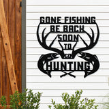 Gone Fishing Be Back Soon To Go Hunting ~ Metal Porch Sign | Outdoor Sign | Front Door Sign | Metal Hunting Sign | Cabin Sign