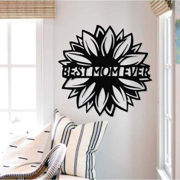 Best Mom Ever ~ Metal Sign - Outdoor Sign - Personalized Home Sign - Gift For Her