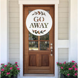 Go Away ~ Outdoor Metal Sign, Door Hanger Sign,  Personalized Metal Sign, Custom Gift, Porch Sign, Unwelcome Sign, No Soliciting Sign