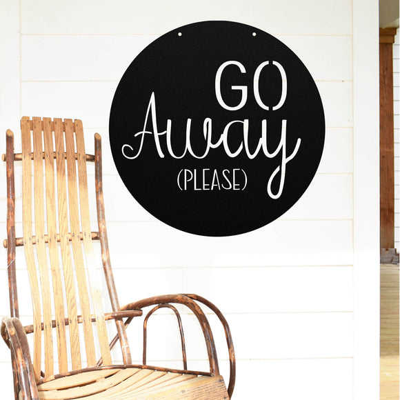 Go Away Please ~ Outdoor Metal Sign, Door Hanger Sign,  Personalized Metal Sign, Custom Gift, Porch Sign, Unwelcome Sign, No Soliciting Sign