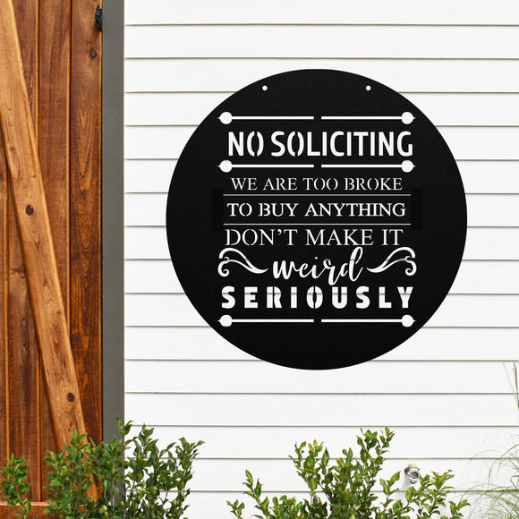 No Soliciting Don't Make It Weird ~ Outdoor Metal Sign, Door Hanger, Unwelcome Sign, No Soliciting Sign, Not Welcome Sign, Funny Porch Sign