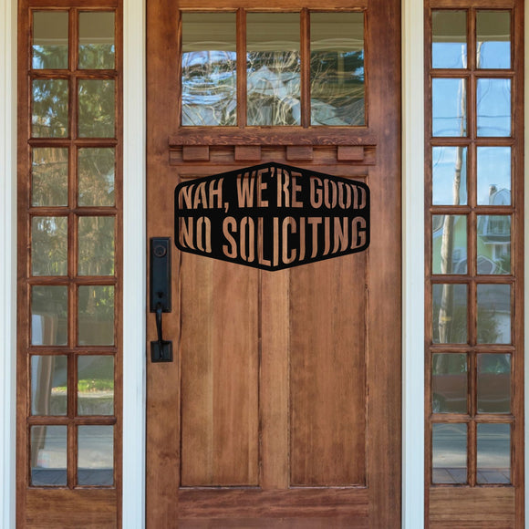 Nah We're Good No Soliciting ~ Outdoor Metal Sign, Door Hanger, Unwelcome Sign, No Soliciting Sign, Not Welcome Sign, Metal Porch Sign