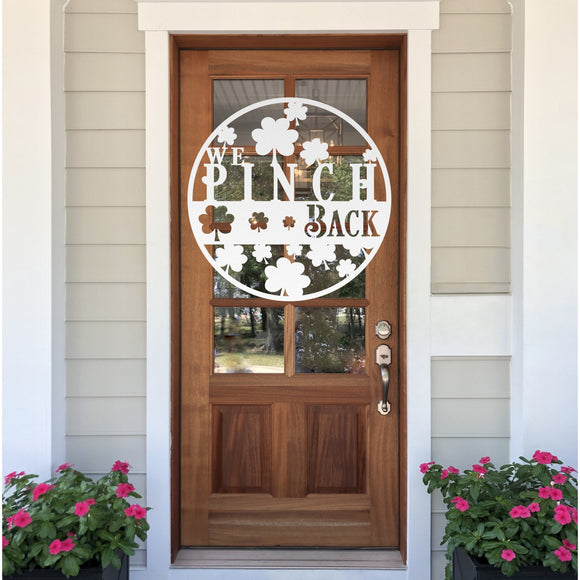 We Pinch Back St. Patrick's Sign ~ Metal Porch Sign | Front Door Sign | Personalized Entrance Sign | Metal Spring Sign