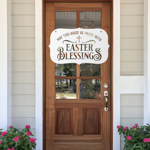 May This House Be Filled With Easter Blessings Sign ~ Metal Porch Sign | Front Door Sign | Personalized Entrance Sign | Metal Spring Sign