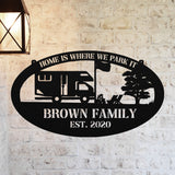 Home Is Where We Park It Custom Name Sign ~ Metal Porch Sign | Outdoor Sign | Front Door Sign | Metal Camper Sign | Camping Sign