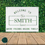 Welcome Where Friends Become Family Custom Sign ~  Outdoor Metal Sign, Door Hanger Sign, Last Name Sign,  Personalized Metal Sign
