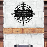 North Is Still North ~ Metal Porch Sign | Metal Gate Sign | Entrance Sign | Metal Farmhouse | Compass Sign | Custom Metal Sign | Steel Sign
