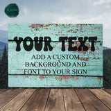 CUSTOM Rustic Metal Sign; Wall Decor for Home, Patio, Porch, Deck, Personalized Gift