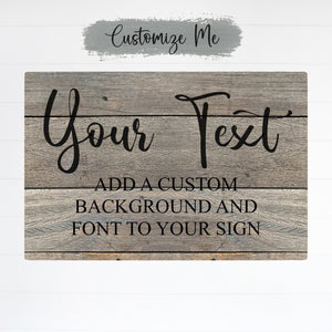 CUSTOM Rustic Wood Design on Metal Sign; Wall Decor for Home and Office, Personalized Gift