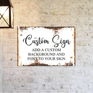 Custom Made Metal Sign, Customized Sign, Custom Sign, Personalised Gifts, Aluminum Metal Sign